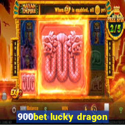 900bet lucky dragon